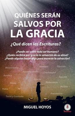 Quiénes serán salvos por la gracia (eBook, ePUB)