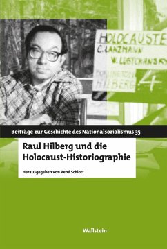Raul Hilberg und die Holocaust-Historiographie (eBook, PDF)
