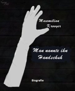 Man nannte ihn Handschuh (eBook, ePUB) - Krooger, Maxemilian