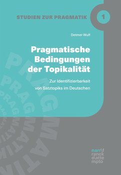 Pragmatische Bedingungen der Topikalität (eBook, PDF) - Wulf, Detmer