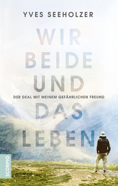 Wir beide und das Leben (eBook, ePUB) - Seeholzer, Yves