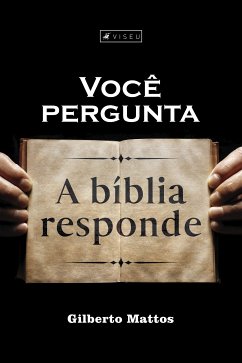 Você pergunta, a bíblia responde (eBook, ePUB) - Mattos, Gilberto