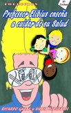 Colección Profesor Elibius ensena cuidar de su salud (eBook, ePUB)