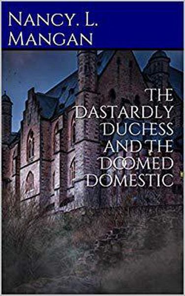 The Dastardly Duchess and The Doomed Domestic (eBook, ePUB)