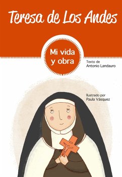 Teresa de Los Andes (eBook, ePUB) - Landauro Marín, Antonio; Rojas, Ariel