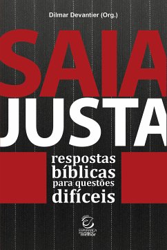 Saia justa (eBook, ePUB) - Devantier, Dilmar; Schorn, Daniel; Wimmersberger, Dietmar; Kreutzfeld, Helton Hélio; Eberhardt, Jacson Homero; Schlemper, Joel; Martins, Joelson Erbert; Lohmann, Leonir Arno; Petry, Rui; Greuel, Sigolf; Sell, Wilhelm