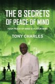 THE 8 SECRETS OF PEACE OF MIND (eBook, ePUB)