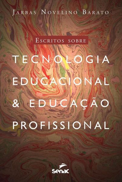 Escritos sobre tecnologia educacional & educação profissional (eBook, ePUB) Escritos sobre tecnologia educacional & educação profissional (eBook, ePUB)