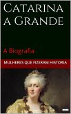 Catarina a Grande: A Biografia (eBook, ePUB)