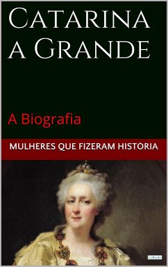 Cover Catarina a Grande: A Biografia (eBook, ePUB)