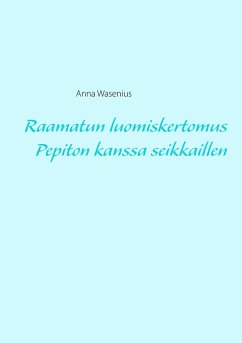 Cover Raamatun luomiskertomus Pepiton kanssa seikkaillen (eBook, ePUB)
