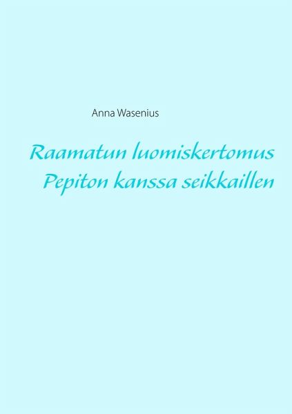 Raamatun luomiskertomus Pepiton kanssa seikkaillen (eBook, ePUB) Raamatun luomiskertomus Pepiton kanssa seikkaillen (eBook, ePUB)