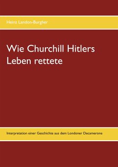 Wie Churchill Hitlers Leben rettete (eBook, ePUB) - Landon-Burgher, Heinz