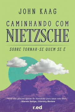 Caminhando com Nietzsche (eBook, ePUB) - Kaag, John