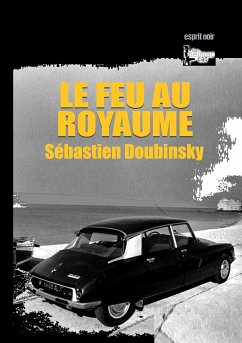 Le feu au royaume (eBook, ePUB) - Doubinsky, Sébastien