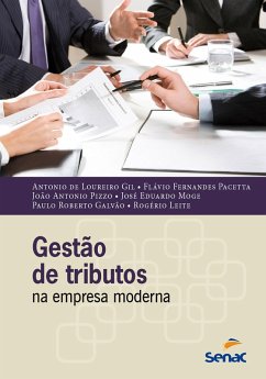 Gestão de tributos na empresa moderna (eBook, ePUB) - Galvão, Paulo Roberto; Gil, Antônio Loureiro; Leite, Rogério