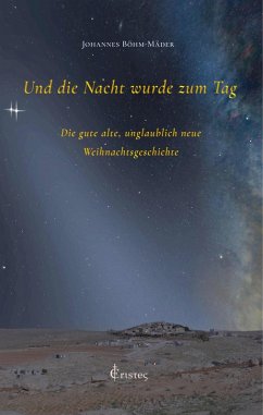 Und die Nacht wurde zum Tag (eBook, ePUB) - Böhm-Mäder, Johannes