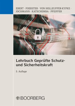 Lehrbuch Geprüfte Schutz- und Sicherheitskraft (eBook, PDF) - Ebert, Frank; Foerster, Wolfgang; Holleuffer-Kypke, Rainer von; Jochmann, Ulrich; Katschemba, Torsten; Pfeiffer, Werner