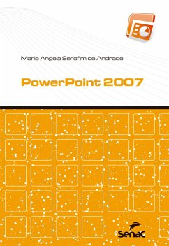 PowerPoint 2007 (eBook, ePUB) - Andrade, Maria Angela Serafim de
