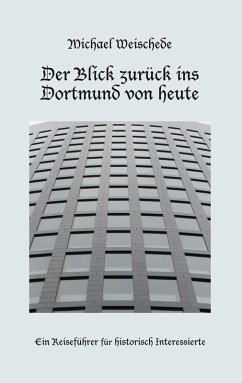 Der Blick zurück ins Dortmund von heute (eBook, ePUB)