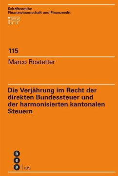 Die Verjährung im Recht der direkten Bundessteuer und der harmonisierten kantonalen Steuern (eBook, PDF) - Rostetter, Marco