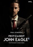 PROTO-AGENT JOHN EAGLE, BAND 1 (eBook, ePUB)