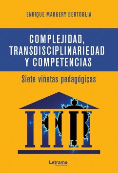 Complejidad, transdisciplinariedad y competencias (eBook, ePUB) - Margery Bertoglia, Enrique