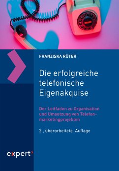 Die erfolgreiche telefonische Eigenakquise (eBook, PDF) - Rüter, Franziska