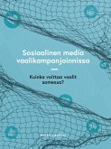 Sosiaalinen media vaalikampanjoinnissa (eBook, ePUB) Sosiaalinen media vaalikampanjoinnissa (eBook, ePUB)