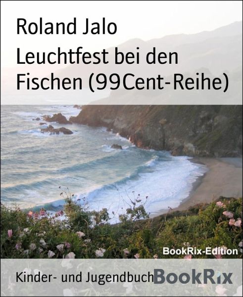 Leuchtfest bei den Fischen (99Cent-Reihe) (eBook, ePUB) Leuchtfest bei den Fischen (99Cent-Reihe) (eBook, ePUB)