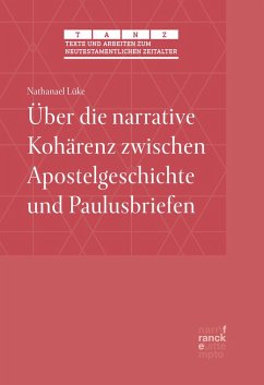 Über die narrative Kohärenz zwischen Apostelgeschichte und Paulusbriefen (eBook, PDF) - Lüke, Nathanael