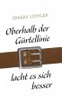 Oberhalb der Gürtellinie lacht es sich... - Bild 1