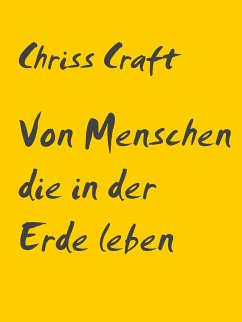 Von Menschen die in der Erde leben (eBook, ePUB) - Craft, Chriss