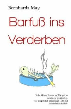 Barfuß ins Verderben - May, Bernharda