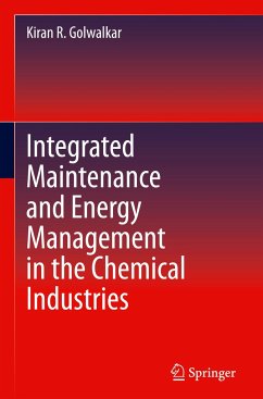 Integrated Maintenance and Energy Management in the Chemical Industries - Golwalkar, Kiran R.