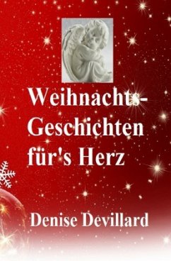 Weihnachts-Geschichten für's Herz - Devillard, Denise