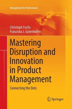 Mastering Disruption and Innovation in Product Management - Fuchs, Christoph;Golenhofen, Franziska