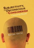 Subjectivity, the Unconscious and Consumerism