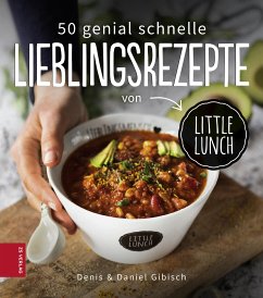 50 genial schnelle Lieblingsrezepte von Little Lunch (eBook, ePUB) - Gibisch, Denis; Gibisch, Daniel