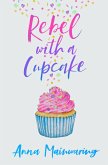 Rebel with a Cupcake (eBook, ePUB)