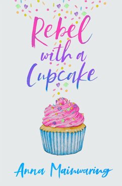 Rebel with a Cupcake (eBook, ePUB) - Mainwaring, Anna