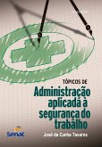 Tópicos de administração aplicada à segurança do trabalho (eBook, ePUB)