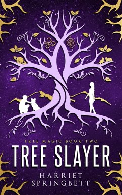 Tree Slayer (The Tree Magic Series, #2) (eBook, ePUB) - Springbett, Harriet