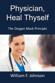 Physician, Heal Thyself; The Oxygen Mask Principle (eBook, ePUB)