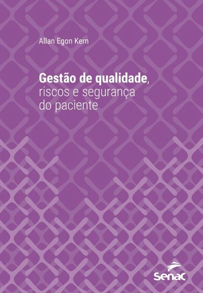 Gestão de qualidade, riscos e segurança do paciente (eBook, ePUB) Gestão de qualidade, riscos e segurança do paciente (eBook, ePUB)