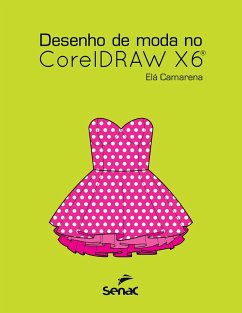 Desenho de moda no CorelDraw X6 (eBook, ePUB) - Camarena, Elá