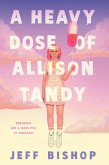 A Heavy Dose of Allison Tandy (eBook, ePUB)