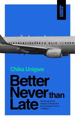 Better Never Than Late (eBook, ePUB) - Unigwe, Chika