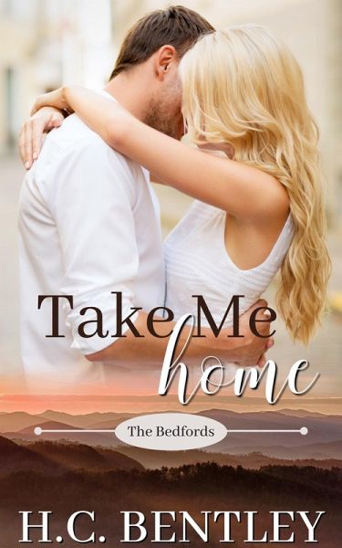 Take Me Home (The Bedfords, #2) (eBook, ePUB) Take Me Home (The Bedfords, #2) (eBook, ePUB)