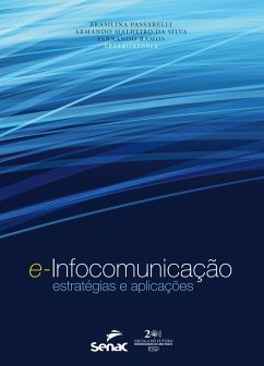 E-infocomunicação (eBook, ePUB) - Passarelli, Brasilina; Ramos, Fernando; Silva, Armando Malheiro